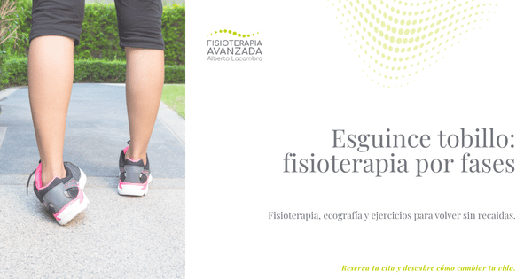 Esguince tobillo fisioterapia por fases en Madrid