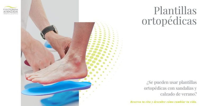 Plantillas ortopédicas con sandalias y calzado de verano adecuado